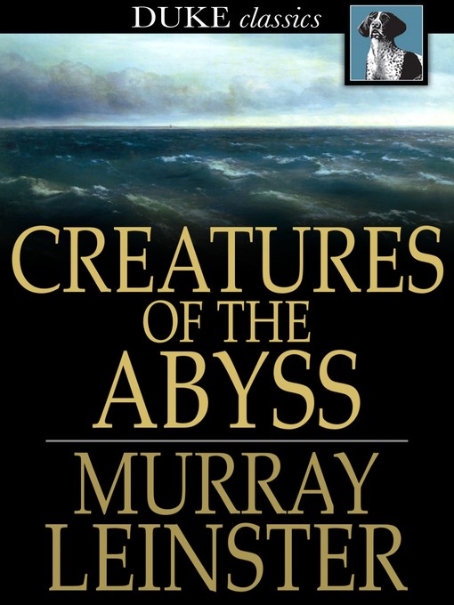 Title details for Creatures of the Abyss by Murray Leinster - Wait list